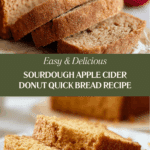 Sourdough Apple Cider Donut Quick Bread Recipe